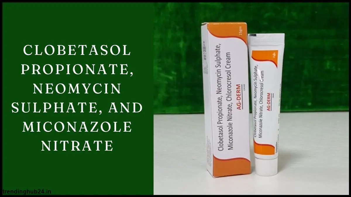 Clobetasol Propionate Neomycin Sulphate  Miconazole Nitrate Cream.jpg